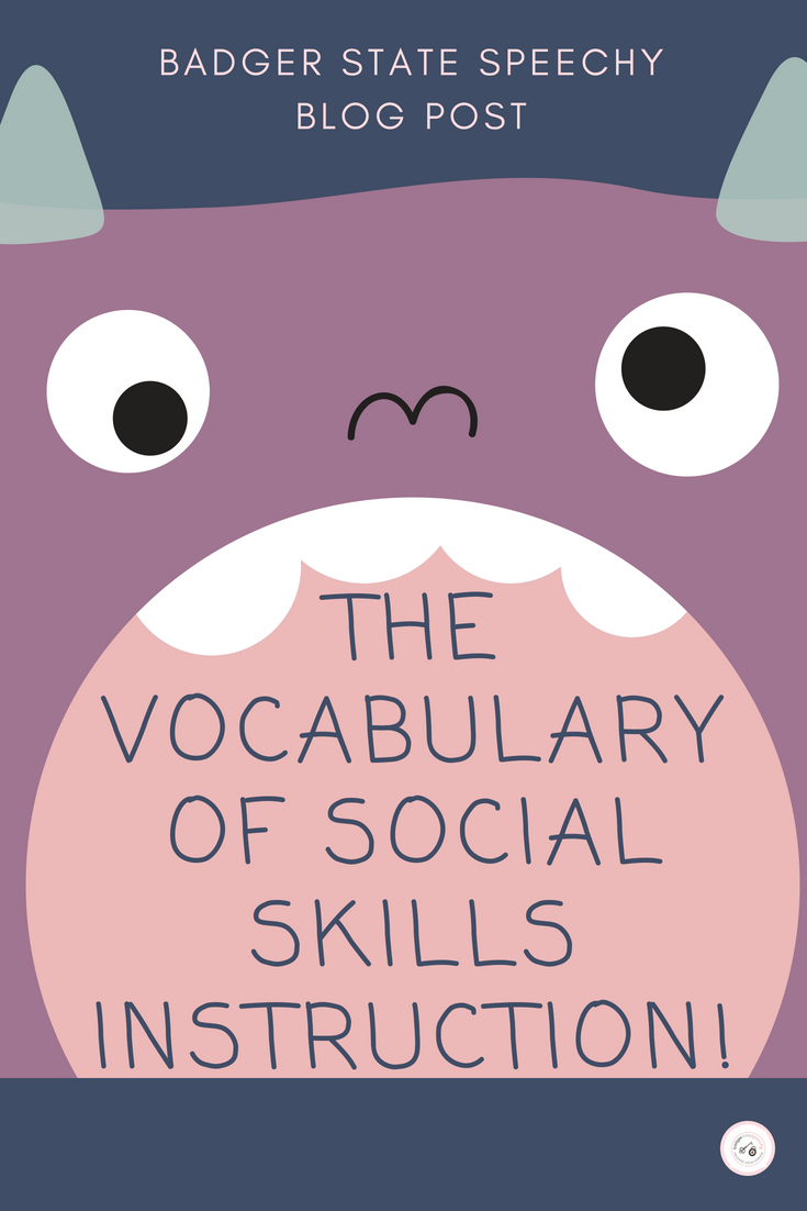 Vocabulary Of Social Skills Instruction - Badger State Speechy