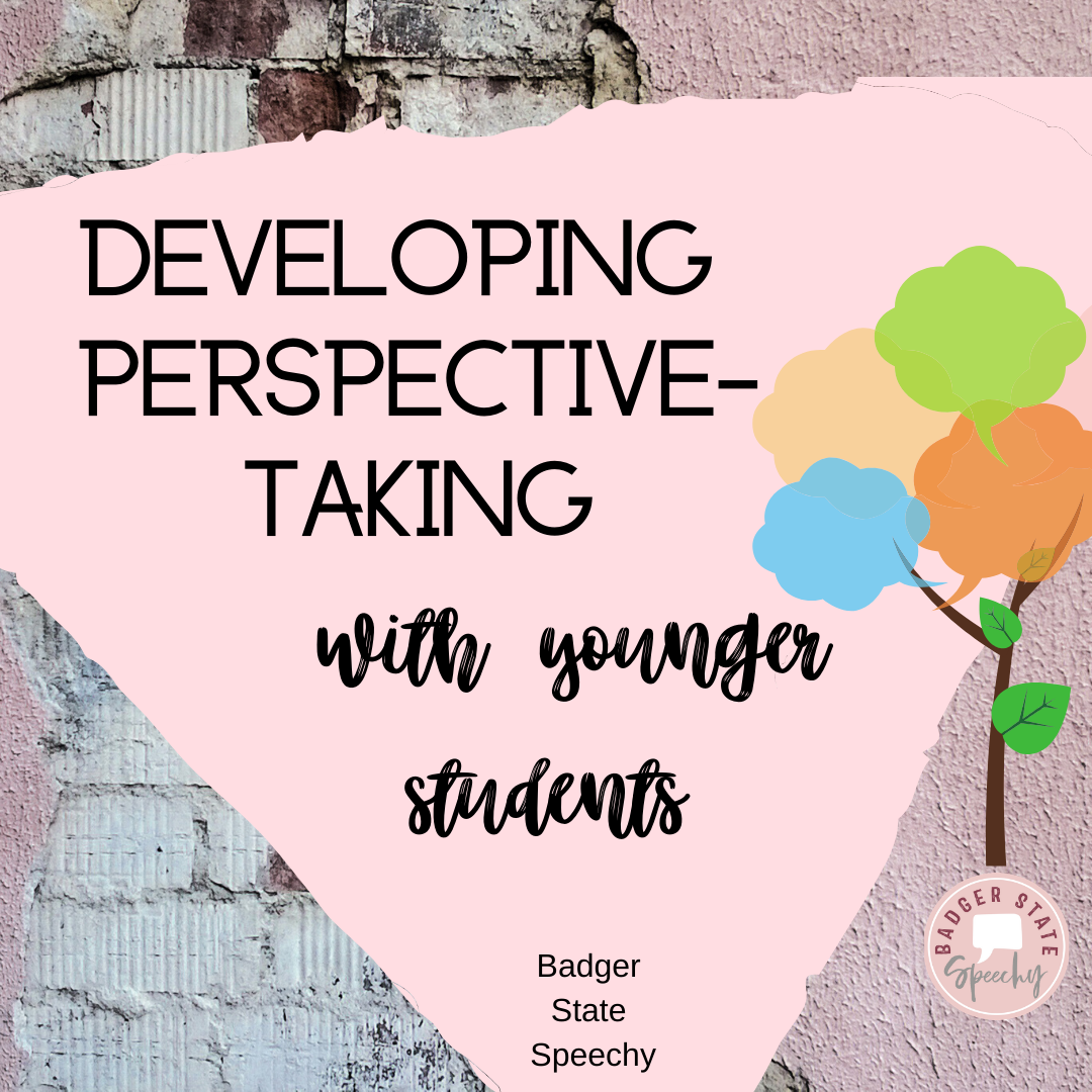 Developing Perspective Taking With Younger Children - Badger State Speechy